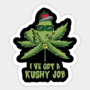 I´ve got a Kushy Job Cannabis Dispensary Budtender CBD Oil Sticker